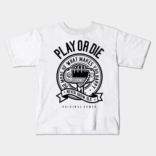 Play Or Die Kids T-Shirt